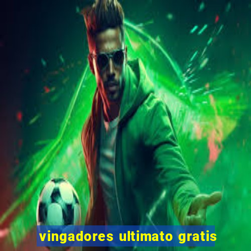 vingadores ultimato gratis